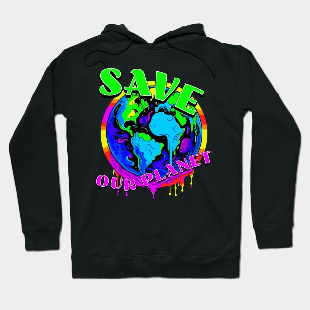 Save our planet Hoodie by JoeStylistics